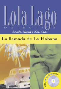 Lola Lago, detective : A2+ La llamada de La Habana + CD